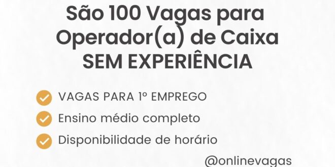 100 vagas para Operador de caixa
