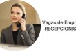 Recepcionista - Vaga de emprego