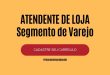 Atendente de Loja - Segmento Varejo