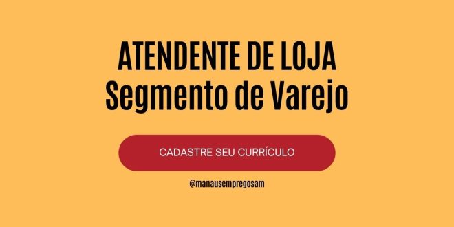 Atendente de Loja - Segmento Varejo